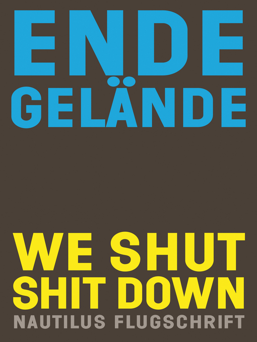 Title details for We shut shit down by Ende Gelände - Available